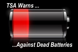 TSA Warns Against Dead Batteries