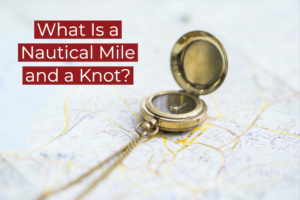 Defines a Nautical Mile and a Knot