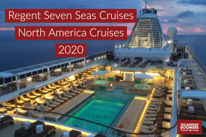 Regent Seven Seas Cruises that sail out of North America for 2020