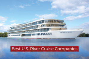 Article describes the best U.S. river cruise companies.