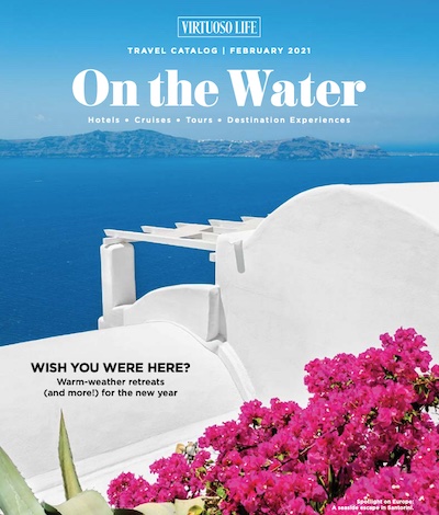 Virtuoso Life 2021 On the Water Catalog for hotels, cruises, tours, and destinations 