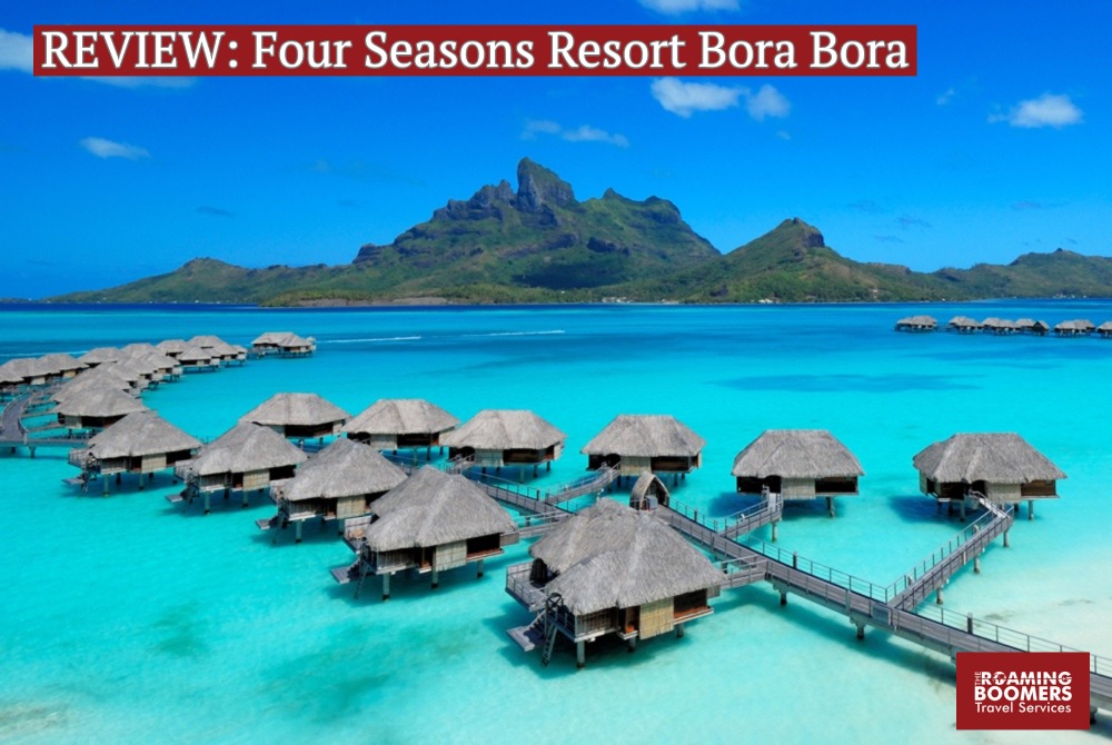 Review Four Seasons Resort Bora Bora