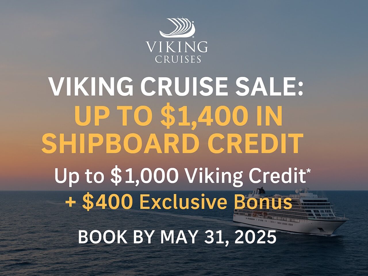 Promotional graphic for Viking Cruises showing a white ocean ship at sea with bold text offering up to $1,400 in shipboard credit and an exclusive $400 bonus when booked through Roaming Boomers by May 31, 2025.